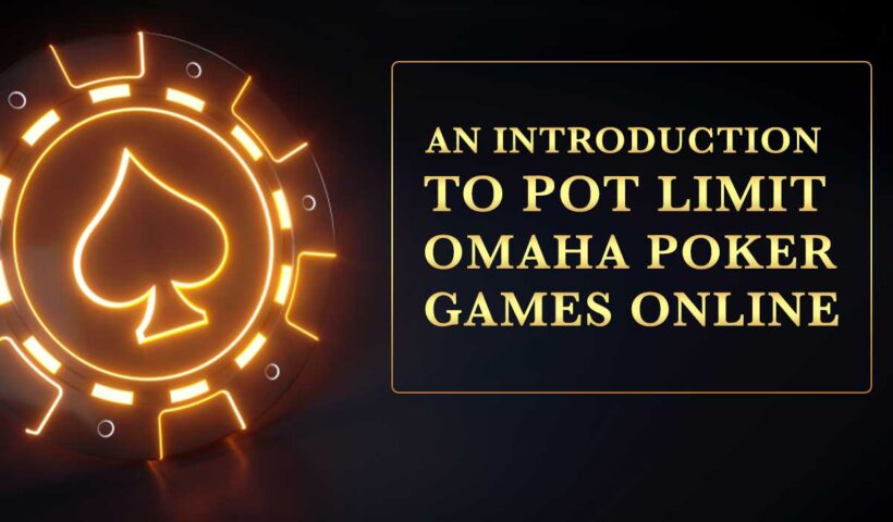 Introduction to Pot limit Omaha Poker