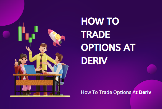 How To Trade Options At Deriv
